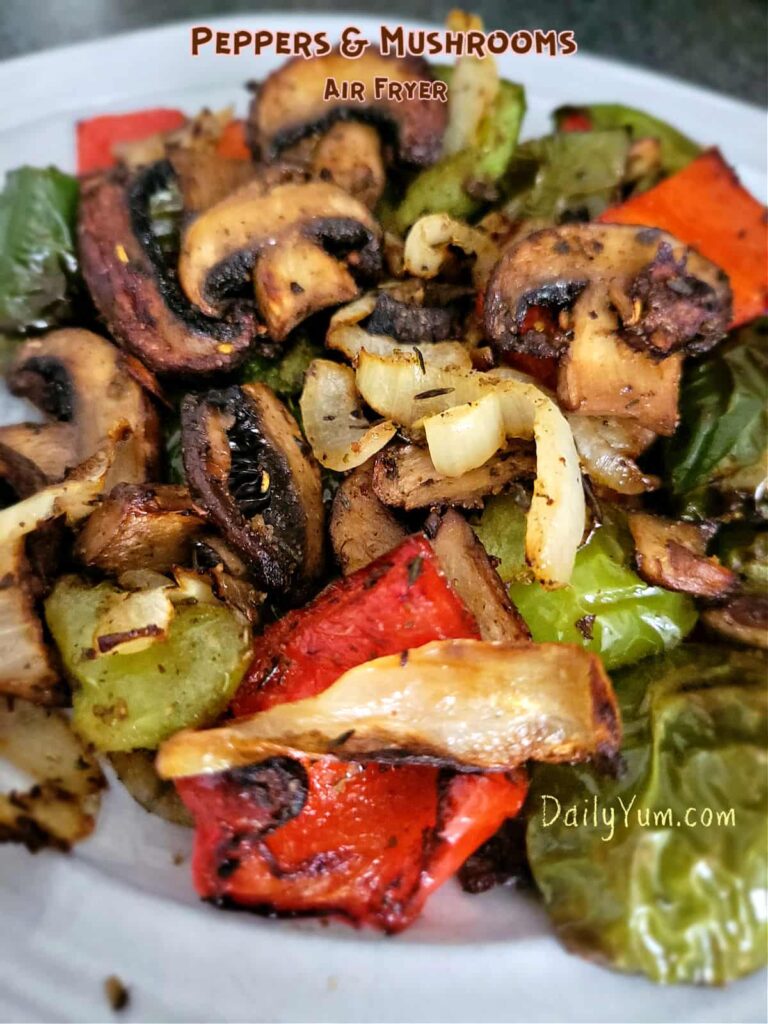 Air Fryer Peppers and Mushrooms Daily Yum